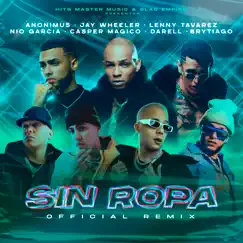 Sin Ropa (Remix) [feat. Nio García, Casper Mágico, Darell & Brytiago] - Single by Anonimus, Lenny Tavárez & Jay Wheeler album reviews, ratings, credits