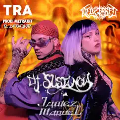 Tra - Single by DJ. Sustancia & Jamez Manuel album reviews, ratings, credits
