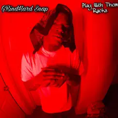 Play With Them Racks - Single by Grindhard Snap album reviews, ratings, credits