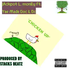 Chicken Up (feat. Yae Made Doc & DC) - Single by Jackpot L. Money album reviews, ratings, credits
