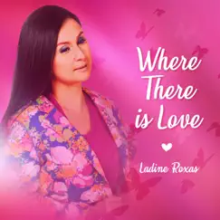 Where There Is Love - Single by Ladine Roxas album reviews, ratings, credits