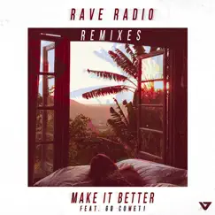 Make It Better (feat. Go Comet!) [Kriss Reeve Remix] Song Lyrics
