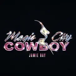 MAGIC CITY COWBOY Song Lyrics
