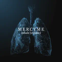 Inhale (exhale) by MercyMe album reviews, ratings, credits