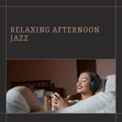 Relaxing Afternoon Jazz by Evening Jazz Playlist, Jazz Playlist & Soft Jazz Playlist album reviews, ratings, credits