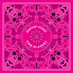 Pink Blanket - Single by Bishop Gunn album reviews, ratings, credits