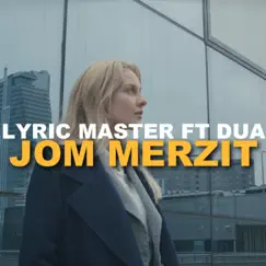 Jom merzit (feat. Dua) - Single by Lyric Master album reviews, ratings, credits