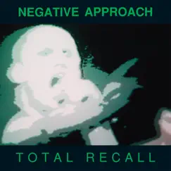 Total Recall by Negative Approach album reviews, ratings, credits