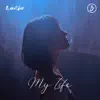 My Life - Single album lyrics, reviews, download