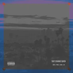 Shit Change Quick (feat. Deux, Phils, Sage & D$) - Single by Molly Krue album reviews, ratings, credits