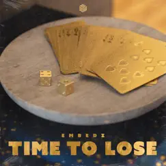 Time To Lose - Single by Embedz album reviews, ratings, credits