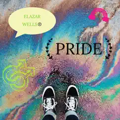 Pride - Single by Elazar Wells album reviews, ratings, credits