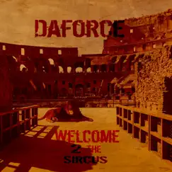 Welcome 2 the Sircus by Daforce album reviews, ratings, credits