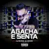 Vai no Agacha e Senta, Senta (feat. Mc Rennan) song lyrics