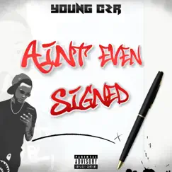 Ain't Even Signed - Single by Youngczr album reviews, ratings, credits