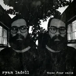 These Four Walls by Ryan Ladell album reviews, ratings, credits