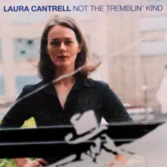 Not the Tremblin' Kind by Laura Cantrell album reviews, ratings, credits
