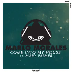 Come Into My House ft. Mary Palmer (MEIRLIN Remix) Song Lyrics
