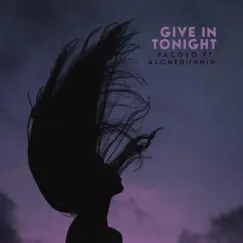 Give in Tonight (feat. Al Onehunnid) Song Lyrics
