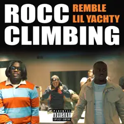 Rocc Climbing (feat. Lil Yachty) - Single by Remble album reviews, ratings, credits