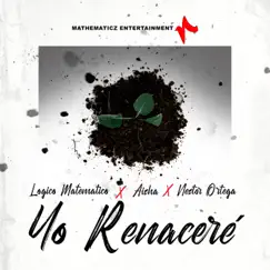 Yo Renaceré - Single by Logico Matematico, Nestor Ortega & Aisha album reviews, ratings, credits