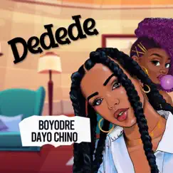 Dedede - Single by Boyodre & Dayo Chino album reviews, ratings, credits