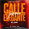 Calle Pero Elegante - Single album lyrics, reviews, download