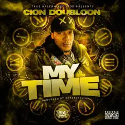 My Time (feat. Cion Doubloo) - Single by True Ballah All$tars album reviews, ratings, credits