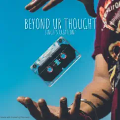 Beyond Ur Thought Song Lyrics