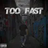 Too Fast (feat. Adriana Hope) - Single album lyrics, reviews, download