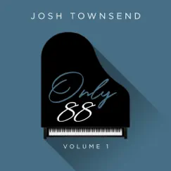 Only 88, Vol.1 by Josh Townsend album reviews, ratings, credits