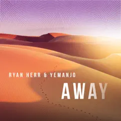 Away - Single by Ryan Herr & Yemanjo album reviews, ratings, credits