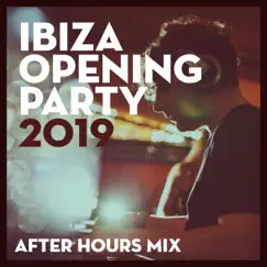 Ibiza Opening Party 2019 - After Hours (DJ Mix) by Mark Brown album reviews, ratings, credits