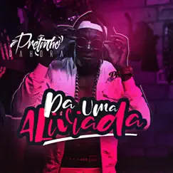 Da uma Aliviada - Single by Pretinho Da Hora album reviews, ratings, credits