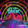 Outer Space (feat. $UBHAM MUS/C) - Single album lyrics, reviews, download