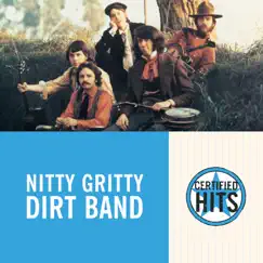 Certified Hits: Nitty Gritty Dirt Band by Nitty Gritty Dirt Band album reviews, ratings, credits