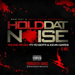 Hold Dat Noise (feat. Yo Gotti & Kevin Gates) [G Mix] - Single by Racked Up Ready album reviews, ratings, credits