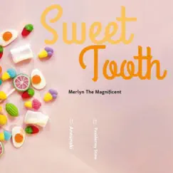 Sweet Tooth (feat. Annunaki & Paxidermy Stine) Song Lyrics