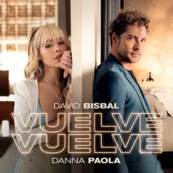 Vuelve, Vuelve - Single by David Bisbal & Danna Paola album reviews, ratings, credits
