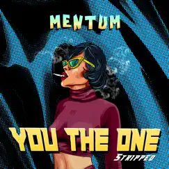 You the One (Stripped) - Single by Mentum album reviews, ratings, credits