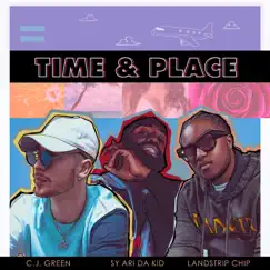 Time & Place (feat. Sy Ari Da Kid & Landstrip Chip) Song Lyrics