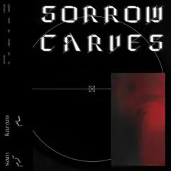 Sorrow Carves by Sam Karam album reviews, ratings, credits