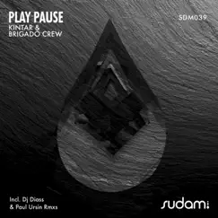 Play Pause - Single by KINTAR & Brigado Crew album reviews, ratings, credits