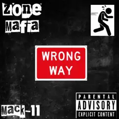 Wrong Way (feat. Mack-11 ) (feat. Mack-11) - Single by Zone Mafia album reviews, ratings, credits