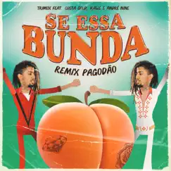 Se Essa Bunda (feat. Costa Gold, Kawe & André Nine) [Remix Pagodão] - Single by Trimox album reviews, ratings, credits