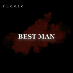 Best Man (When I Serve God) - Single by F. L. O. G. I. C album reviews, ratings, credits