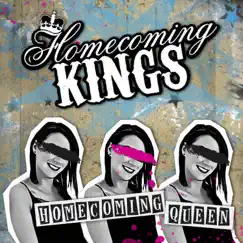 Homecoming Queen - Single by Homecoming Kings album reviews, ratings, credits