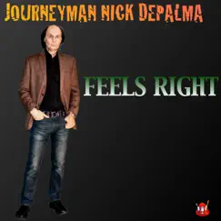 Feels Right (Radio Version) - Single by Journeyman - Nick DePalma album reviews, ratings, credits
