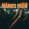 Hands High (feat. DJ Webstar) - Single album lyrics, reviews, download