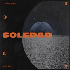 Soledad - Single by CubanBeef & Robledo album reviews, ratings, credits